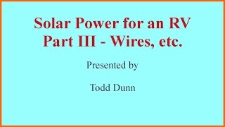 Solar Power for an RV  Part III  Wires etc [upl. by Phillipe]