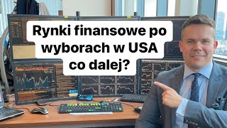 Rynki finansowe po wyborach w USA co dalej [upl. by Eikcaj310]