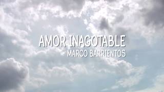 Amor Inagotable  Marco Barrientos LETRA amp SECUENCIA [upl. by Jenica]