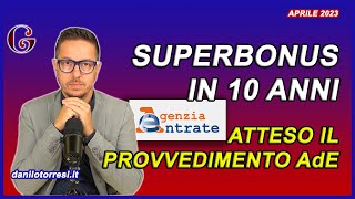 SUPERBONUS 2023 in 10 anni per i cessionari atteso il Provvedimento dell’Agenzia delle Entrate [upl. by Hplar]