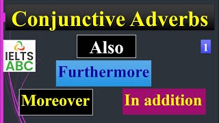 Conjunctive Adverbs Part 1 Addition moreover furthermore in addition also [upl. by Anirbaz]