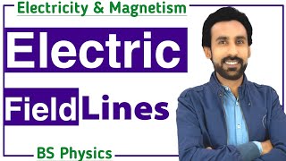 Electric Field Lines  Lec  2  Electricity and Magnetism For BS and BSc [upl. by Ayikan]