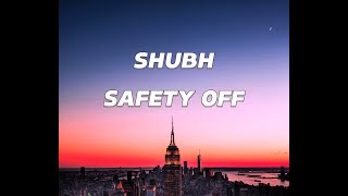 Safety off Lyrics  Shubh [upl. by Hanavas288]