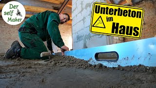 Unterbeton im Haus gießen  Unterbeton selber machen  Sanierungsarbeiten im Haus  Der self Maker [upl. by Yarled]