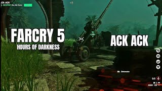 FARCRY 5 Hours of darkness ACK ACK [upl. by Gerard]