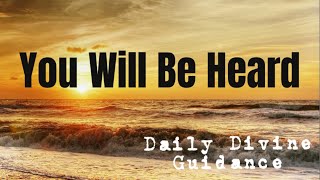 😇YOU WILL BE HEARD😇DAILY DIVINE GUIDANCE😇 [upl. by Oirretno551]