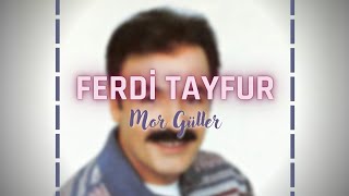 Ferdi Tayfur  Mor Güller [upl. by Sallie246]