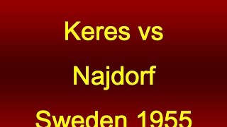 Epic Chess Games Keres vs Najdorf  Sweden 1955 [upl. by Adniled]