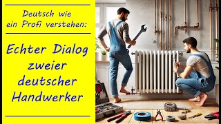 Deutsch wie ein Profi verstehen Echter Dialog zweier deutscher Handwerker – Wort für Wort erklärt [upl. by Nashom]