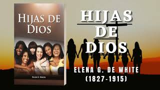 Hijas De Dios  Elena G de White  Audiolibro Cristiano Completo quotLo que toda mujer debe saberquot [upl. by Deloris]