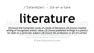 Pronunciation of Literature  Definition of Literature [upl. by Naesyar325]