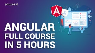 Angular Full Course in 5 Hours  Angular Tutorial For Beginners  Angular Training  Edureka [upl. by Llertrac]