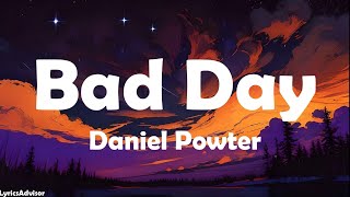 Daniel Powter  Bad Day Lyrics [upl. by Ariella652]