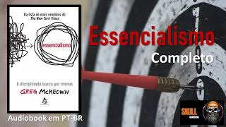 Essencialismo Completo – Greg Mckeown  audiobook em PT BR [upl. by Huskamp]