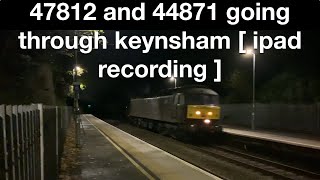 47812 and 44871 going through keynsham  ipad recording [upl. by Acherman374]