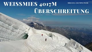 Weissmies 4017m Überschreitung [upl. by Vevay]