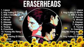 Eraserheads  Eraserheads Full Album  The Best Songs Of Eraserheads [upl. by Shannan]