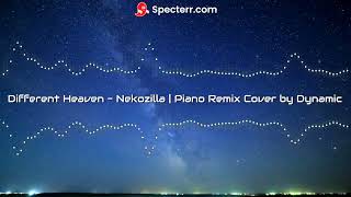 Different Heaven  Nekozilla  Piano Remix Cover by Dynamic [upl. by Syd]