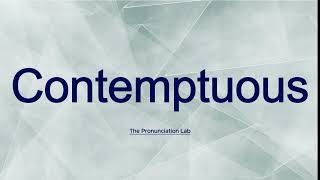 Contemptuous Pronunciation How to Say Contemptuous  Correct English Pronunciation [upl. by Ylicec]