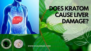 Kratom amp Liver Damage  Does Kratom Cause Toxic Liver Disease or Liver Damage [upl. by Enenaj501]