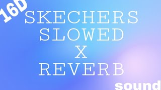 SKECHERS slowed X reverb 16D audio [upl. by Mccready]