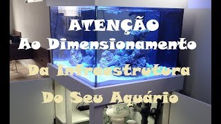 Atenção ao Dimensionamento da infraestrutura de Seu Aquário Marinho  Floripa Reef [upl. by Lehcar]