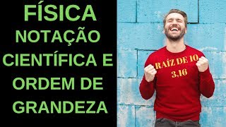 NOTAÇÃO CIENTÍFICA E ORDEM DE GRANDEZA  FÍSICA 1 [upl. by Jennine]