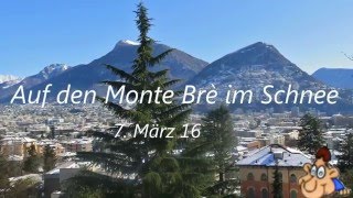 Lugano  Gandria  Monte Brè mit Schnee  7 März 2016 [upl. by Yzdnil]