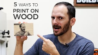 5 Ways to Print on Wood  DIY Image Transfer [upl. by Ansilma]