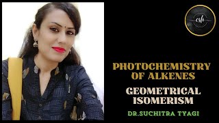 PHOTOCHEMISTRY OF ALKENES PART1 GEOMERICAL ISOMERISM [upl. by Pell]