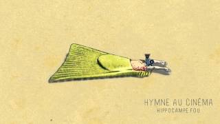 06  HYMNE AU CINÉMA Hippocampe Fou [upl. by Tabor]