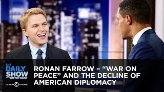 Ronan Farrow – “War on Peace” and the Decline of American Diplomacy  The Daily Show [upl. by Neelyaj]