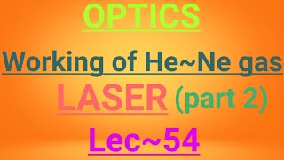 Lec54 Working of HeNe gas LASER part 2 By Suraj Bagoria [upl. by Enimaj]