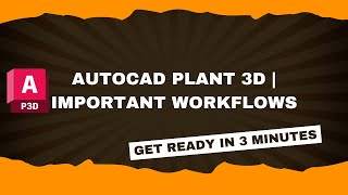 AutoCAD Plant 3D  Important Workflows [upl. by Ihsakat974]