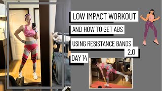 LOW IMPACT WORKOUT  HOW TO GET ABS TIPS USING RESISTANCE BANDS 20 Day 14 [upl. by Kinimod]