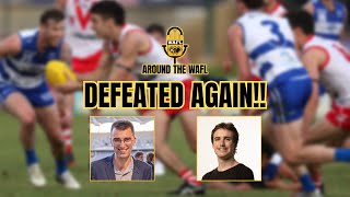 DEFEATED AGAIN  Around The WAFL Podcast [upl. by Enovi]