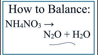 How to Balance NH4NO3  N2O  H2O Decomposition of NH4NO3 [upl. by Gaye]