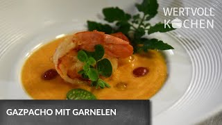 Gazpacho mit Garnelen  WERTVOLL KOCHEN [upl. by Nnylirej]