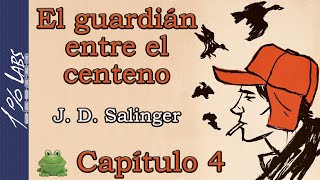 EL GUARDIÁN ENTRE EL CENTENO JD Salinger  Audiolibro  Capítulo 4  Narrado por Habib Homsi [upl. by Yrocal828]