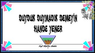 DUYDUK DUYMADIK DEMEYİN  HANDE YENER MD [upl. by Gniliem]