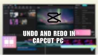 👍 BASICS How To Undo and Redo in CapCut Pc Step By Step  2024 [upl. by Ayoj]