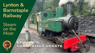 Steam on the Moor Episode 5 Coal Trials Update [upl. by Theda]