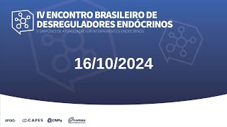 IV Encontro Brasileiro de Desreguladores Endócrinos [upl. by Ecirtram108]