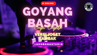 Goyang Basah  Versi Joget Lambak LaksManana [upl. by Laura]