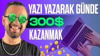 Yazı Yazarak Günde 300 Kazanmak  💰  İnternetten Para Kazanma Yolları  İnternetten Para Kazan [upl. by Dohsar73]