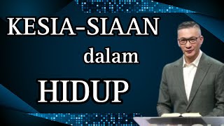 KESIASIAAN DALAM HIDUP  PS PHILIP MANTOFA  KHOTBAH  ROHANI KRISTEN [upl. by Auqinimod]