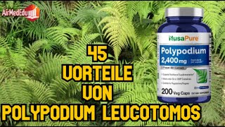 45 Vorteile von Polypodium Leucotomos [upl. by Aidualc]