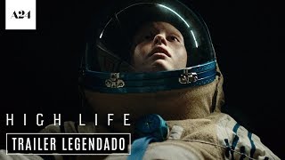 High Life • Trailer Legendado [upl. by Julie872]