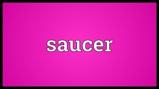 Saucer Meaning [upl. by Lakin]