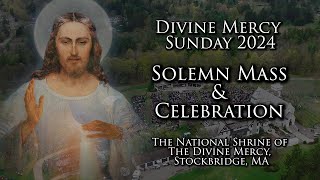 Divine Mercy Sunday Solemn Mass 2024 – The National Shrine of The Divine Mercy Stockbridge MA [upl. by Naesyar]